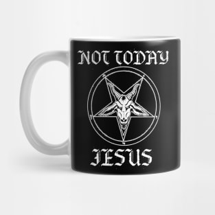 Not Today Jesus Mug